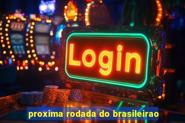 proxima rodada do brasileirao